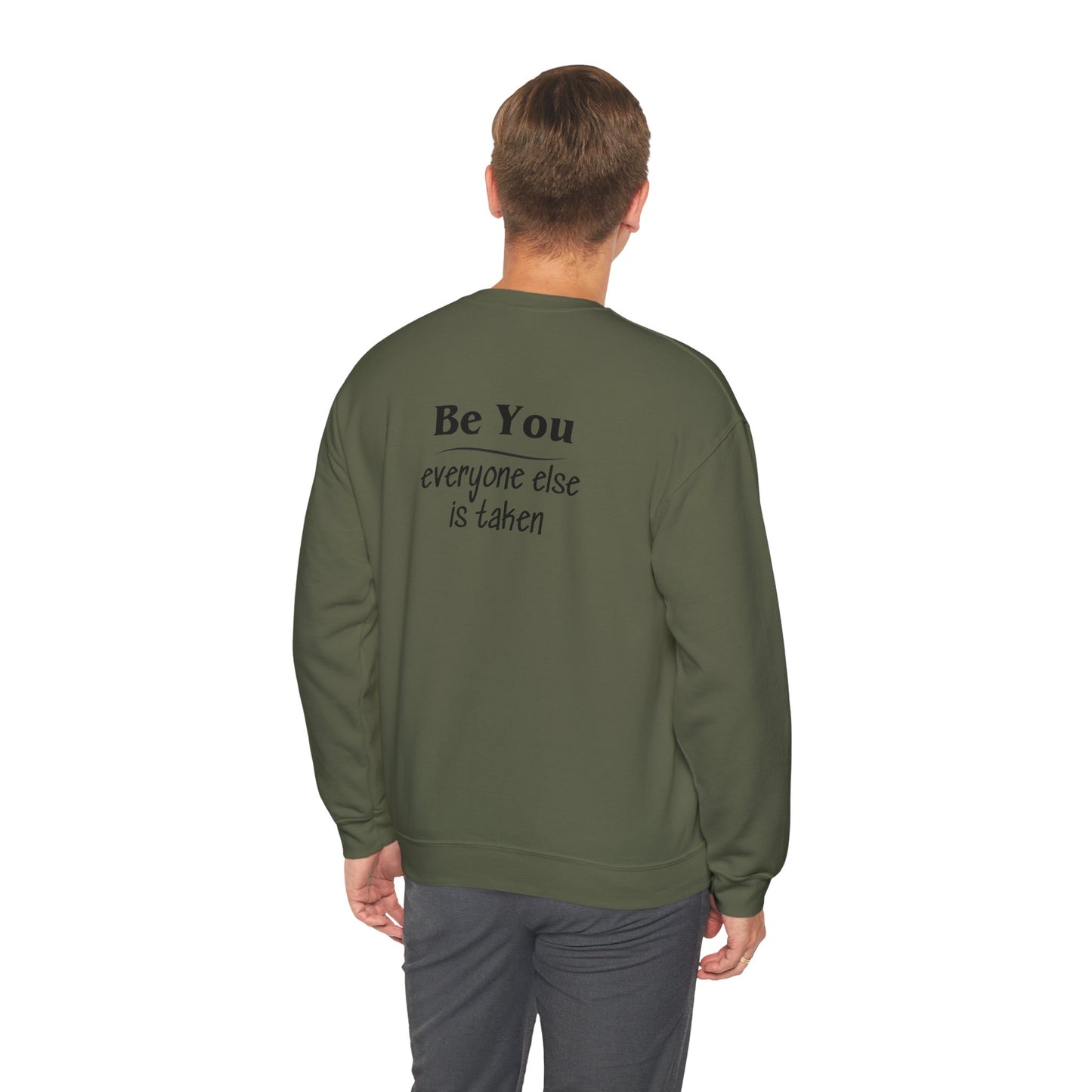Quote Unisex Sweatshirt - Be You Everyone Else Is Taken