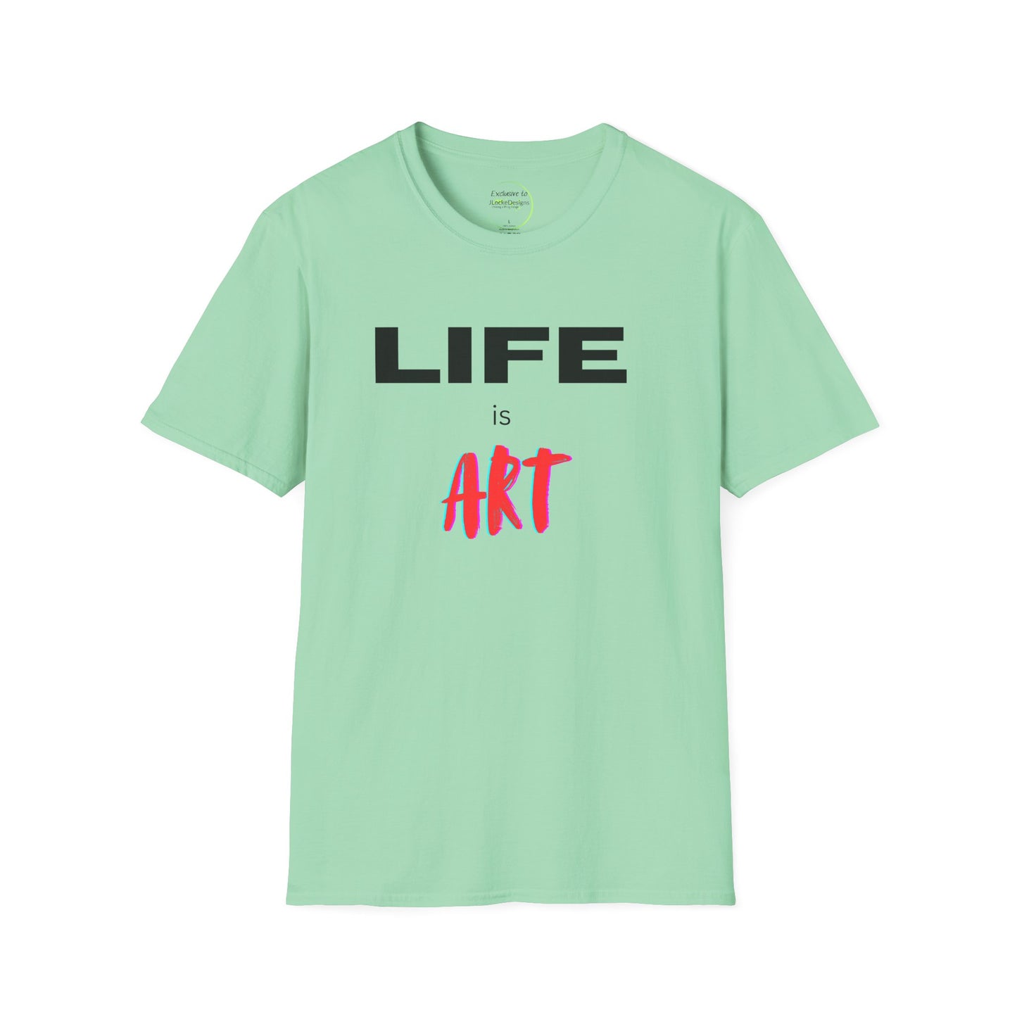 Graphic T-Shirt - Life Is Art Saying