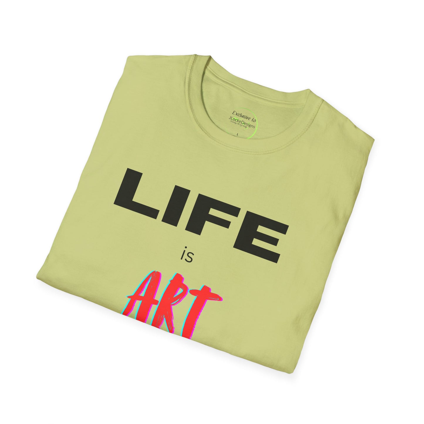 Graphic T-Shirt - Life Is Art Saying