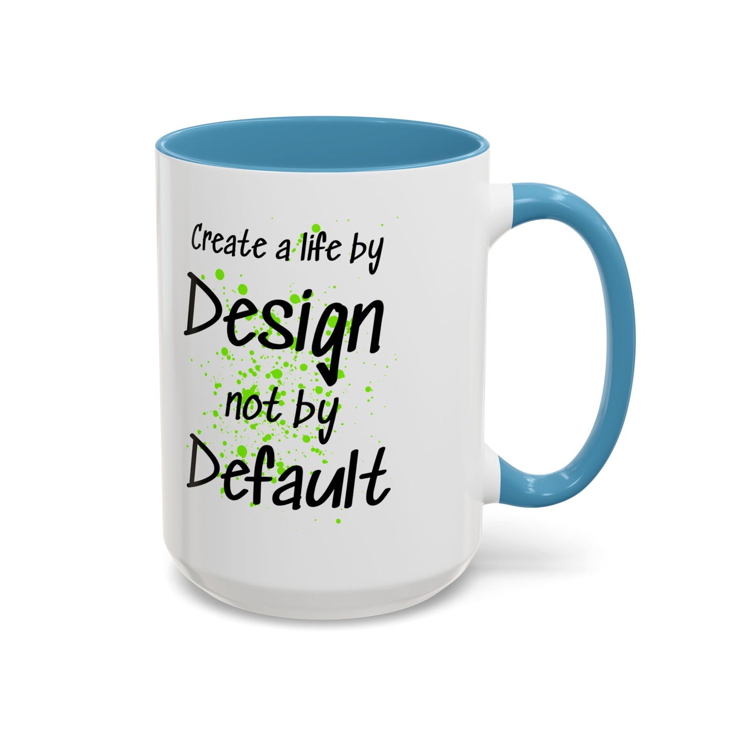 Inspirational Quote Coffee Mug Bright Colorful Fun Mug In Five Color Choices