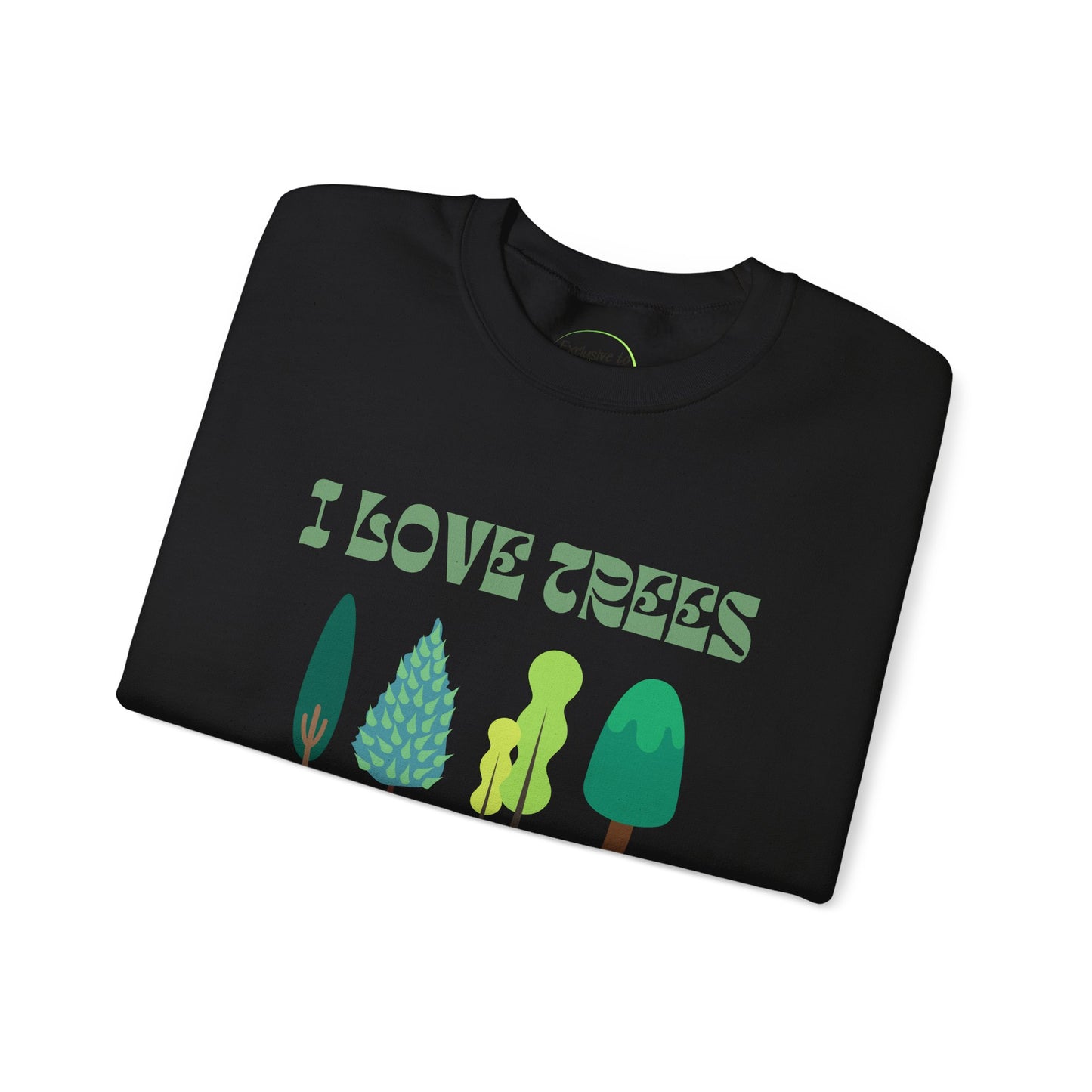 I Love Trees Sweatshirt Unisex In Multiple Colors