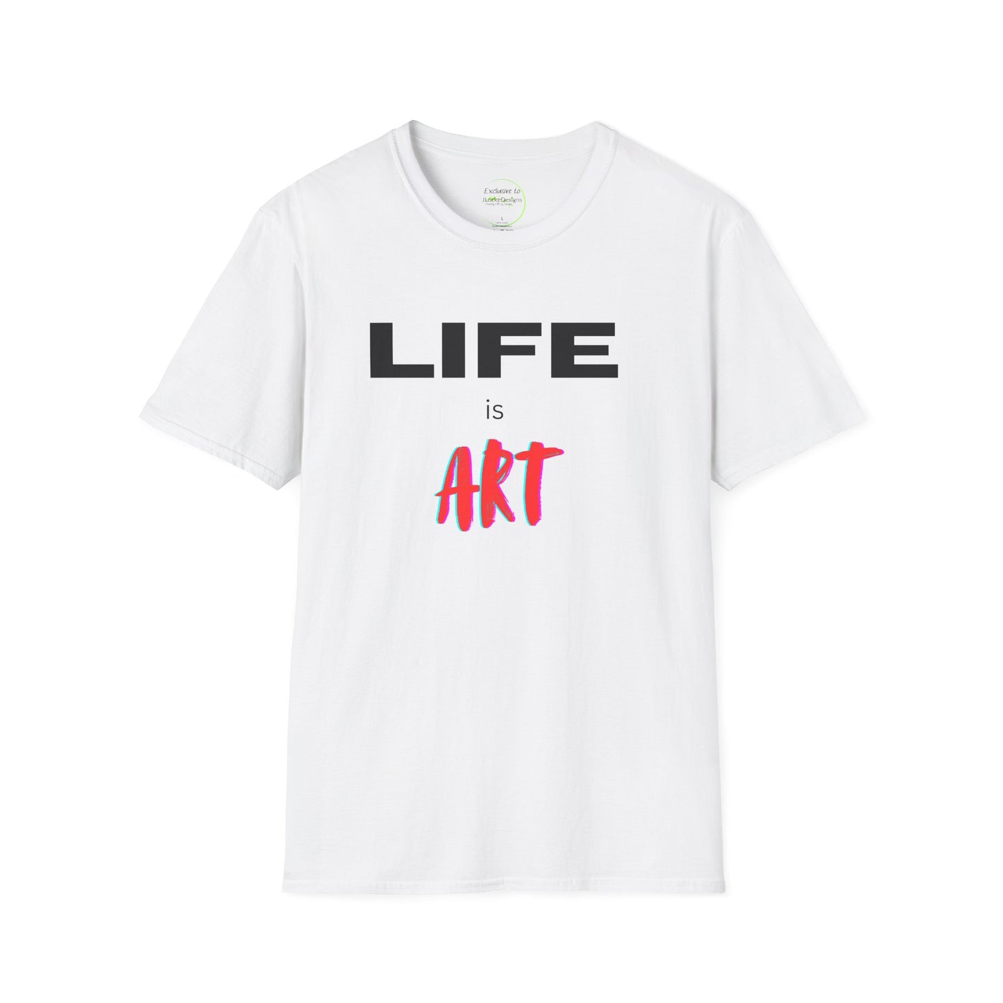 Graphic T-Shirt - Life Is Art Saying