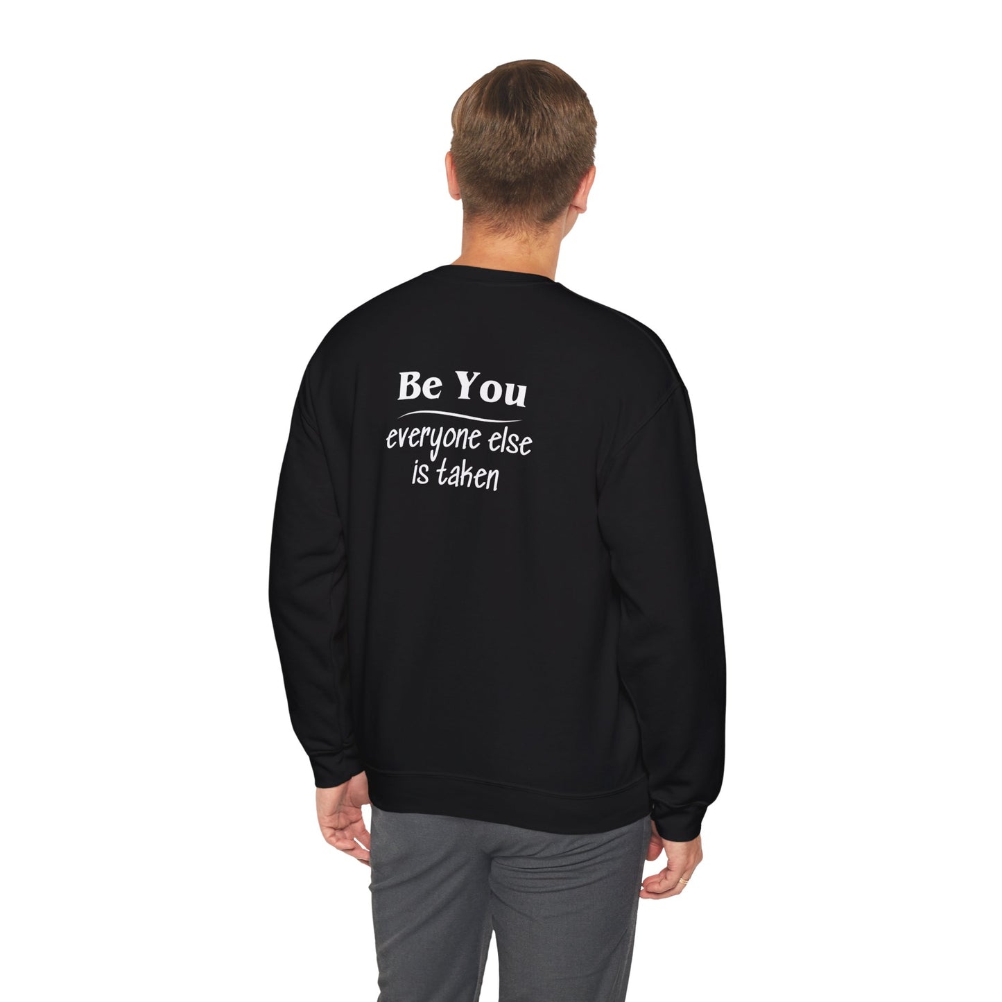 Quote Unisex Sweatshirt - Be You Everyone Else Is Taken
