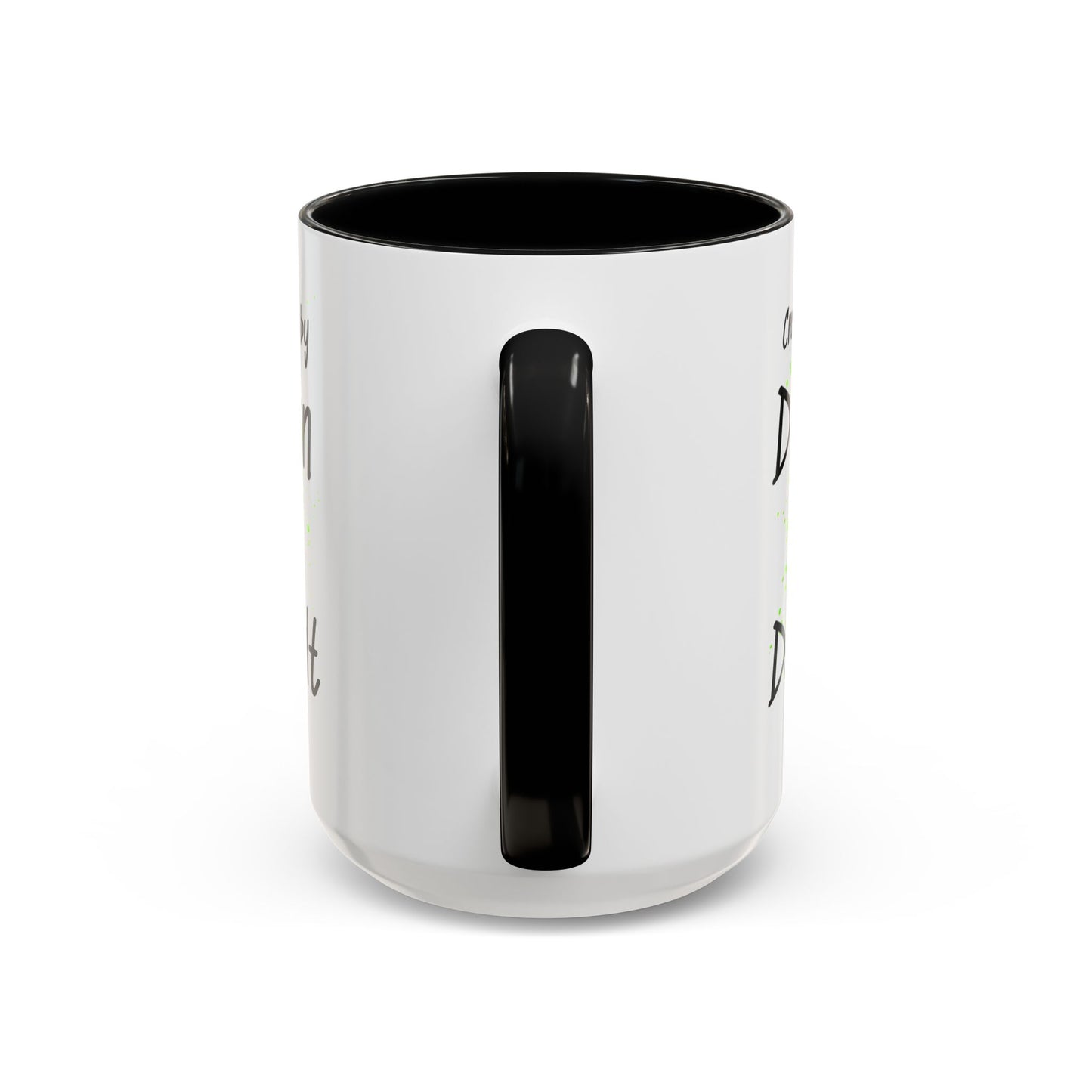 Inspirational Quote Coffee Mug Bright Colorful Fun Mug In Five Color Choices