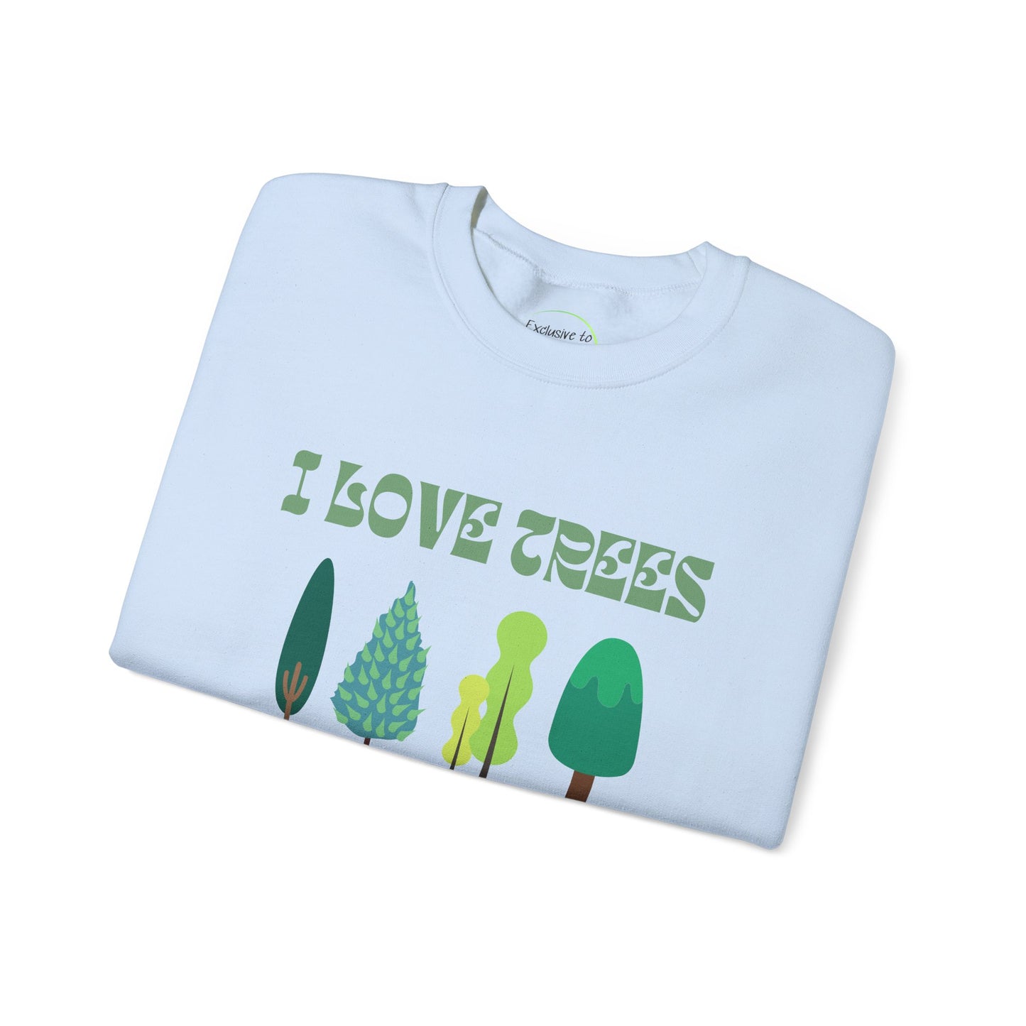 I Love Trees Sweatshirt Unisex In Multiple Colors