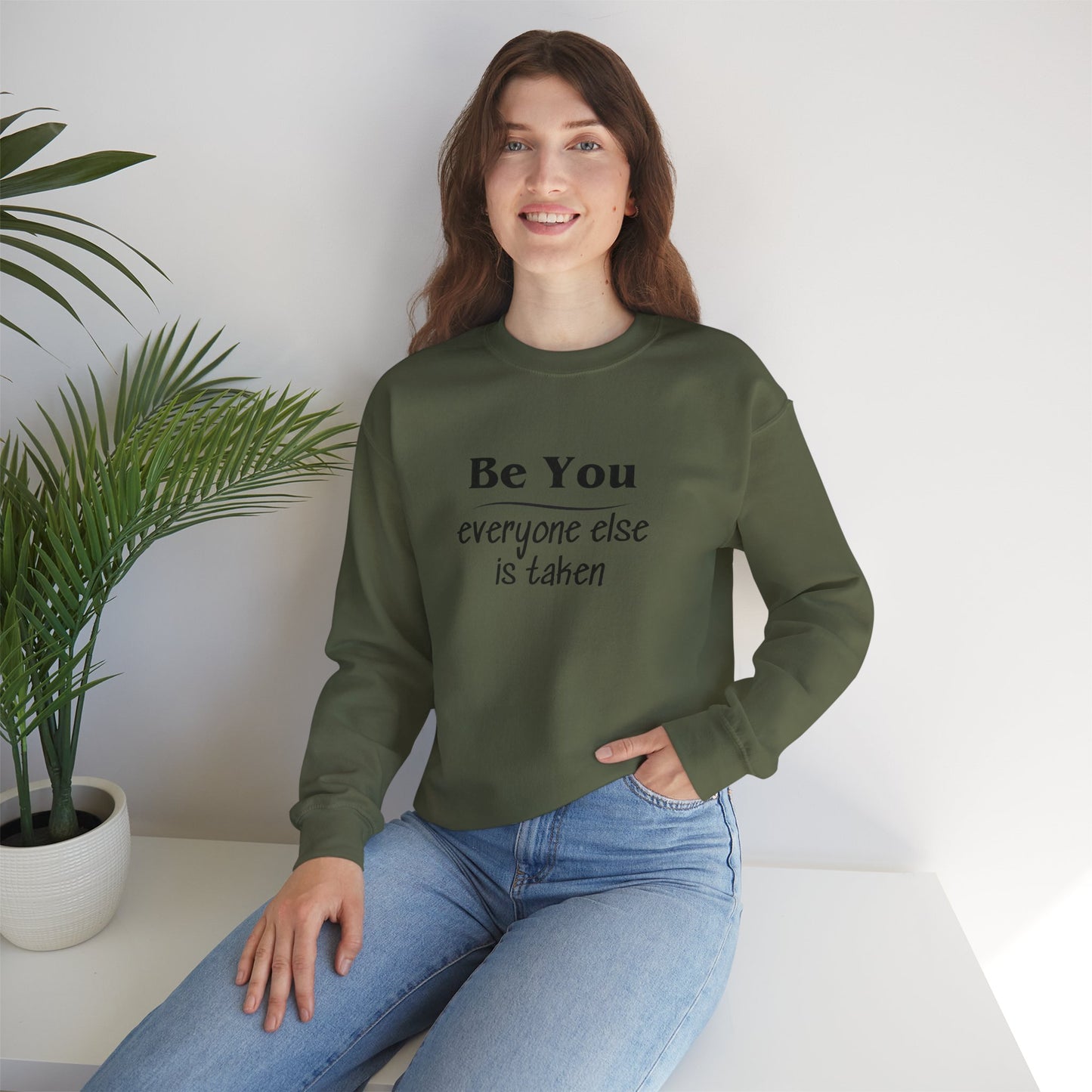 Quote Unisex Sweatshirt - Be You Everyone Else Is Taken