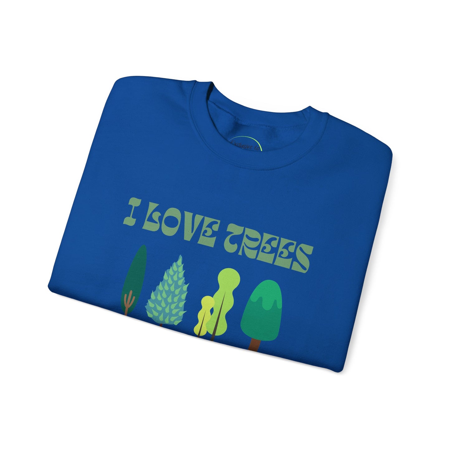 I Love Trees Sweatshirt Unisex In Multiple Colors