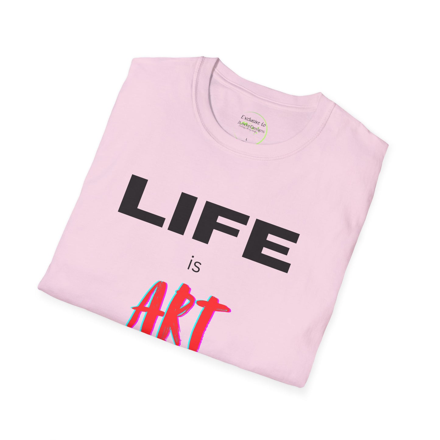 Graphic T-Shirt - Life Is Art Saying