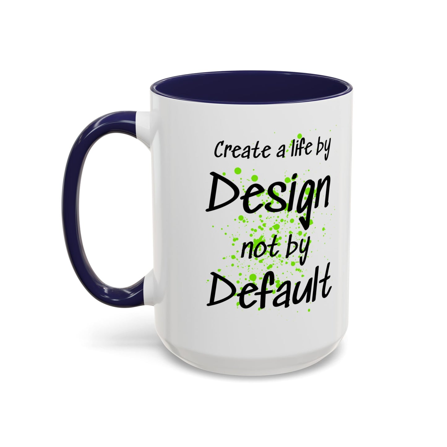 Inspirational Quote Coffee Mug Bright Colorful Fun Mug In Five Color Choices