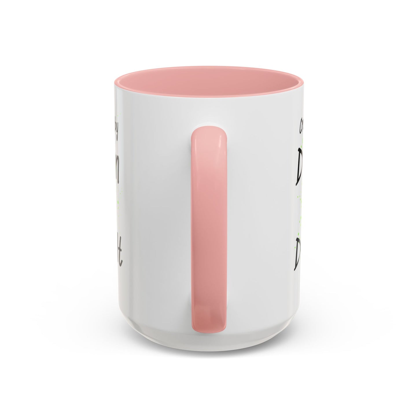 Inspirational Quote Coffee Mug Bright Colorful Fun Mug In Five Color Choices