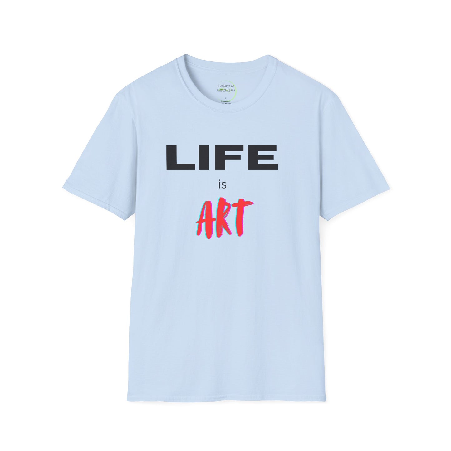 Graphic T-Shirt - Life Is Art Saying