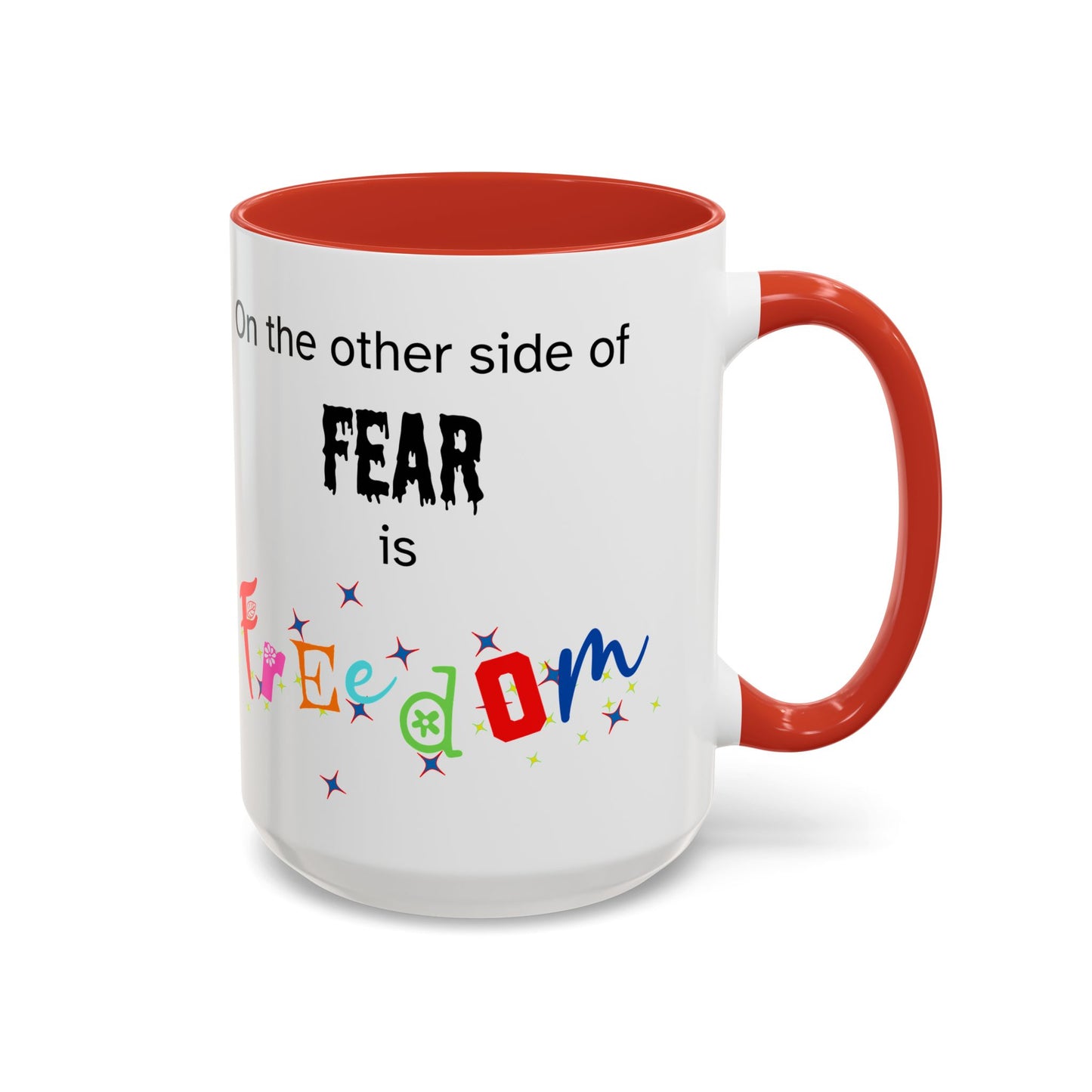 Coffee Mug With Empowerment Quote. On The Other Side Of Fear Is Freedom
