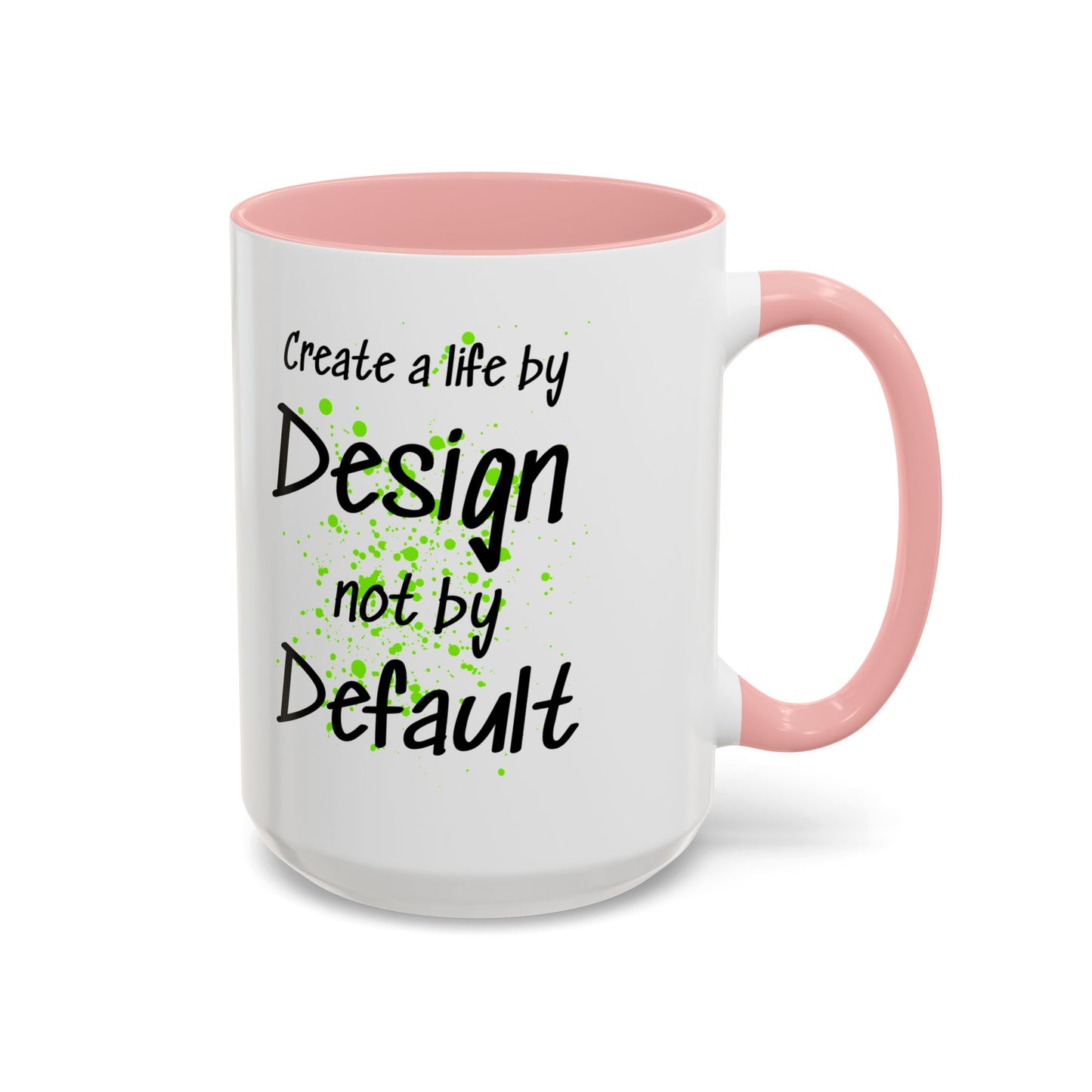 Inspirational Quote Coffee Mug Bright Colorful Fun Mug In Five Color Choices
