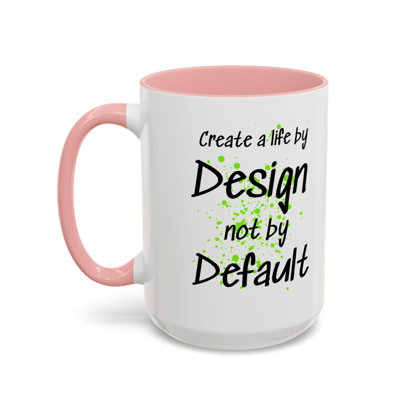 Inspirational Quote Coffee Mug Bright Colorful Fun Mug In Five Color Choices