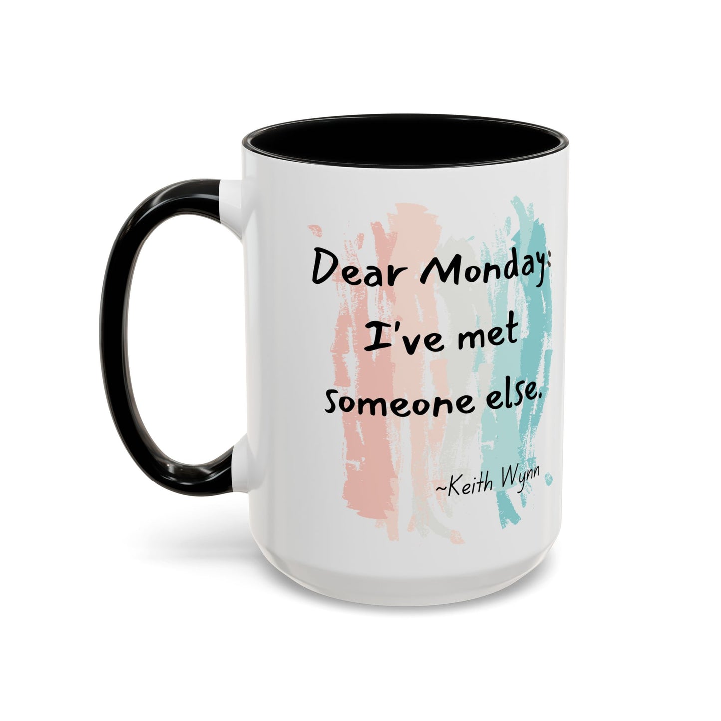 Coffee Mug - Monday Morning Quote, Fun Work Quote, Monday Blues, Funny Quote