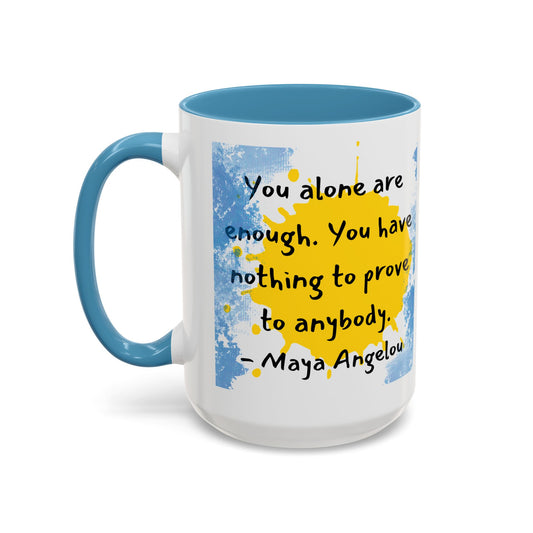 Coffee Mug - Maya Angelou Inspirational Quote for Morning Coffee