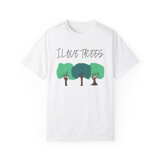 Unisex T-Shirt - I Love Trees Quote, Save the Planet, Earth Day, Environment Clothing