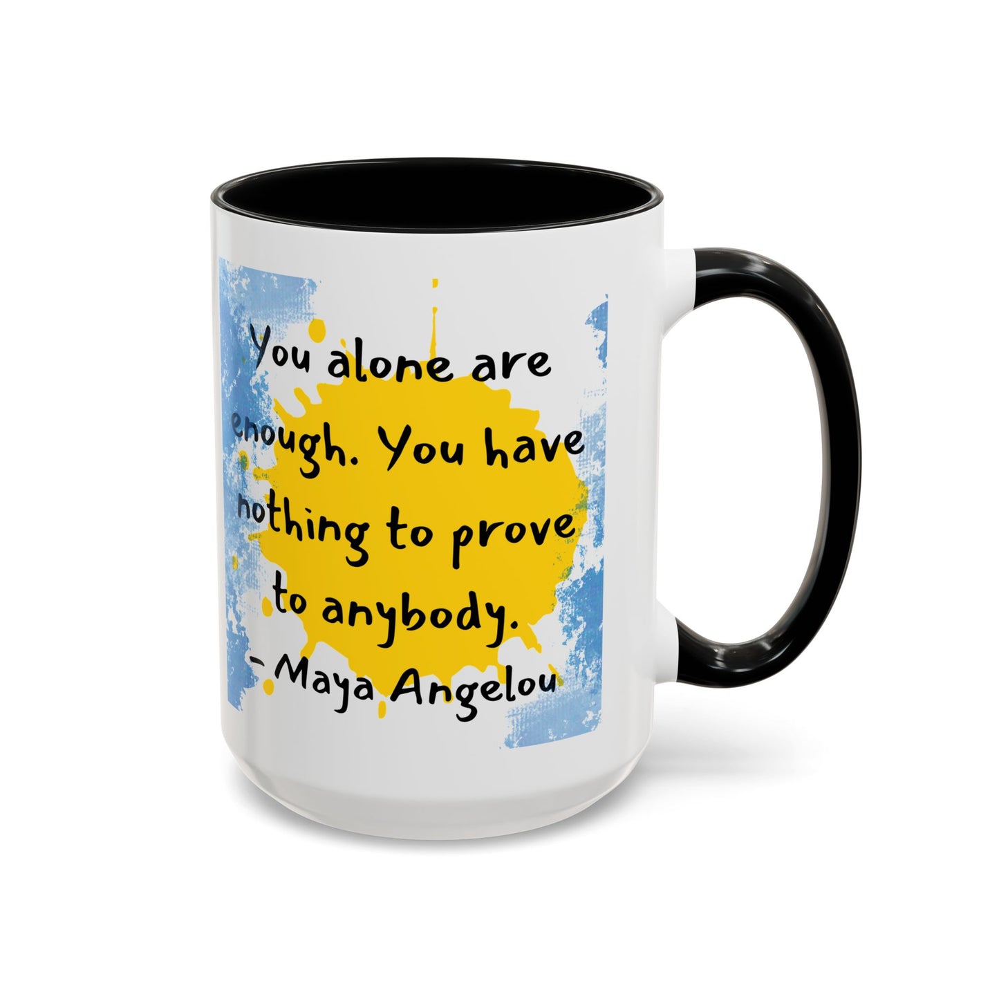 Coffee Mug - Maya Angelou Inspirational Quote for Morning Coffee