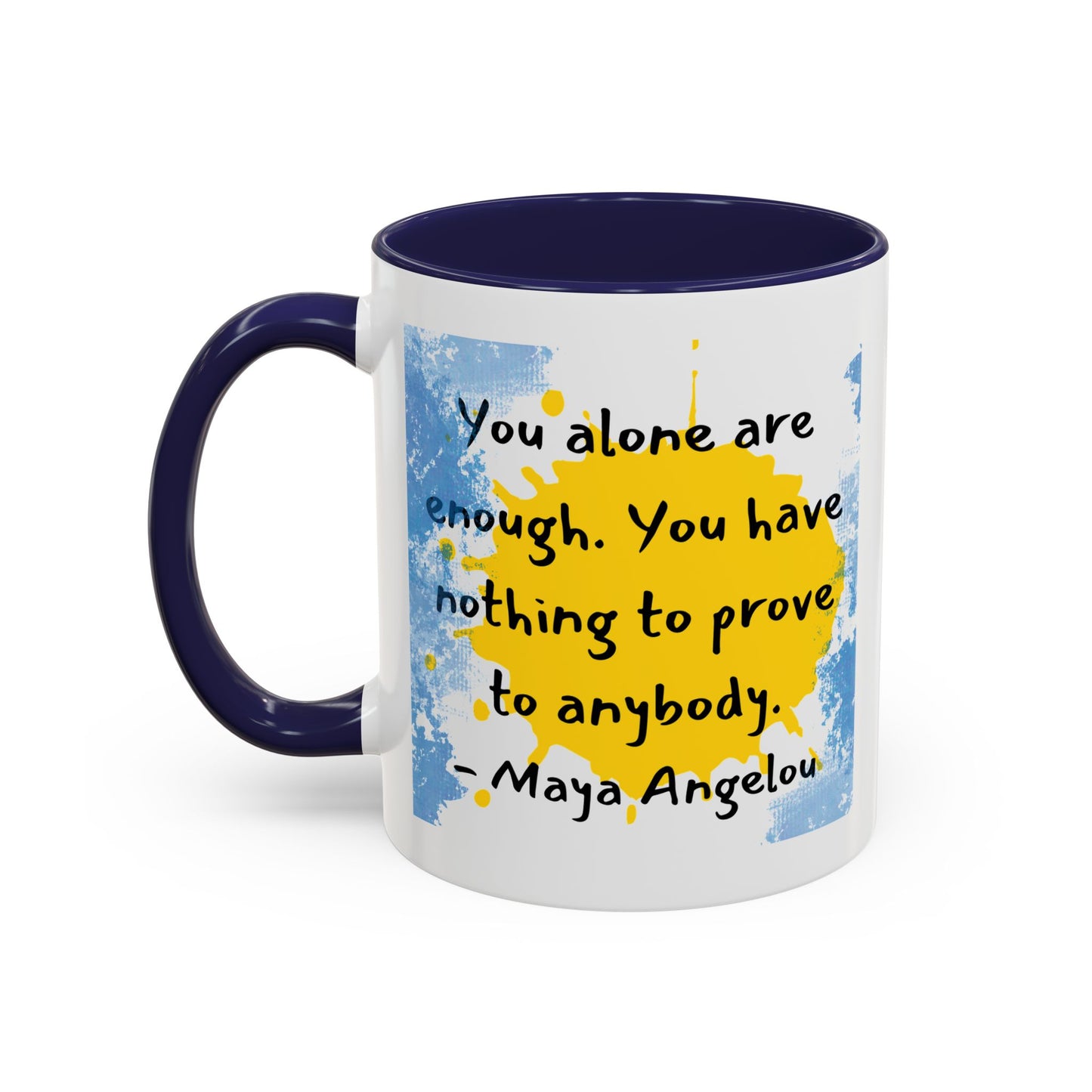 Coffee Mug - Maya Angelou Inspirational Quote for Morning Coffee