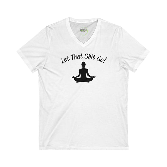 Yoga V-Neck Tee - Let that shit go! Design