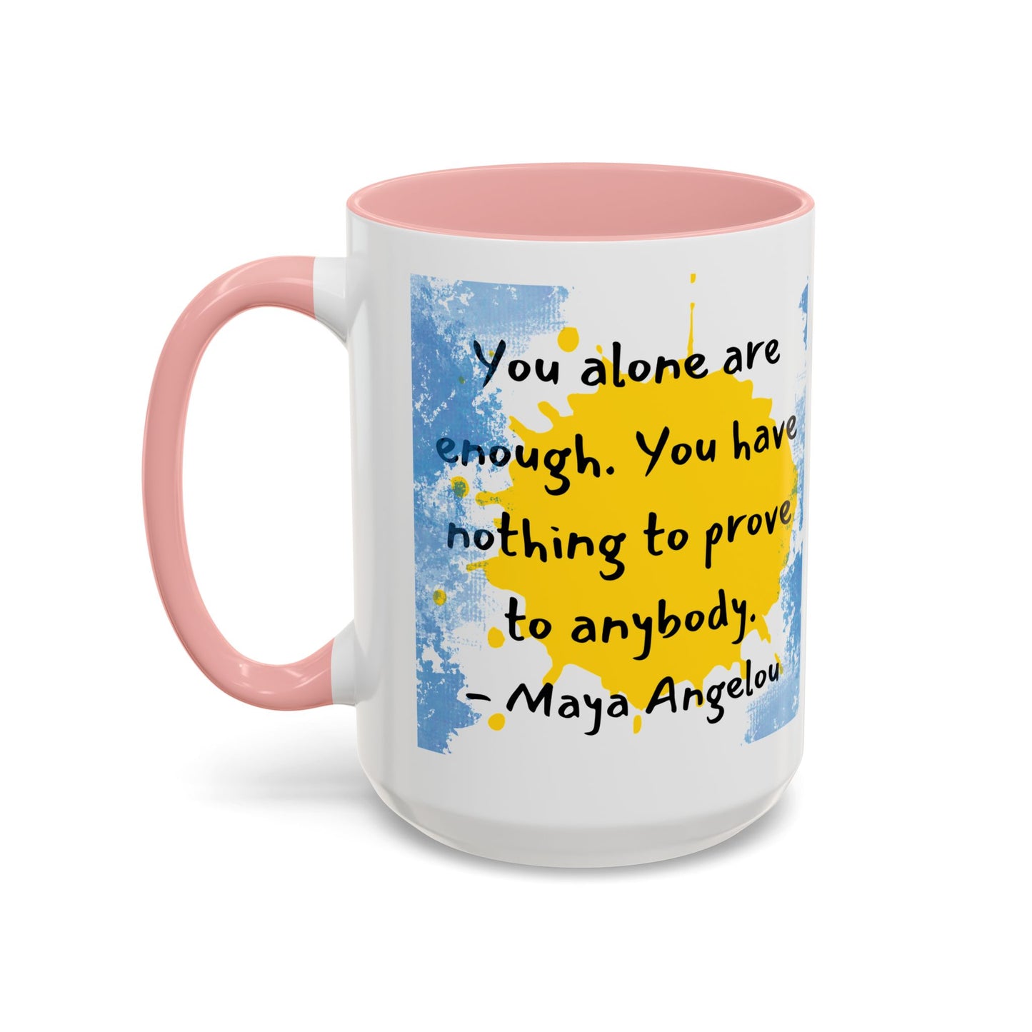 Coffee Mug - Maya Angelou Inspirational Quote for Morning Coffee