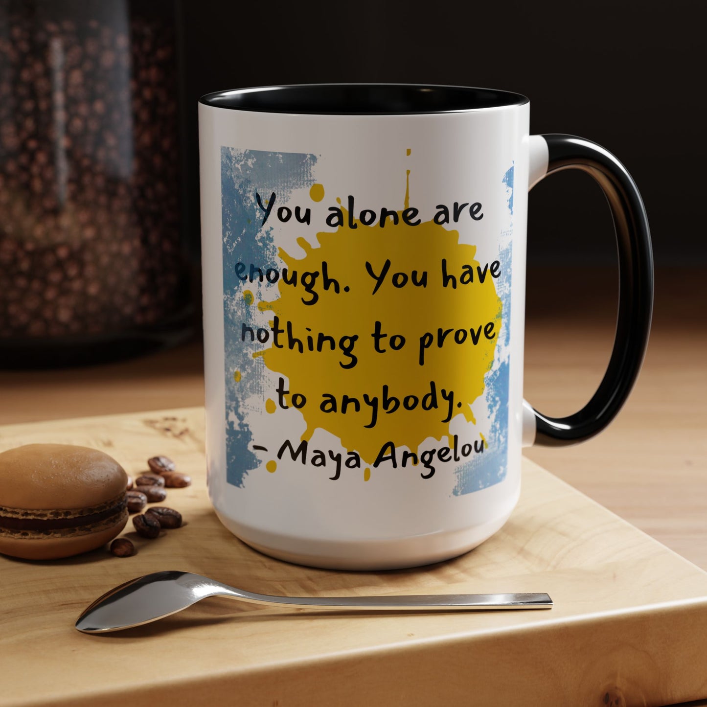 Coffee Mug - Maya Angelou Inspirational Quote for Morning Coffee