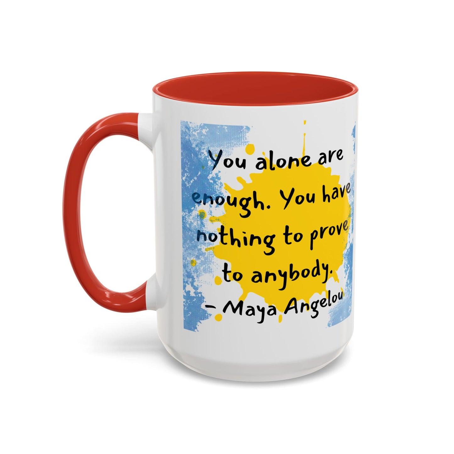 Coffee Mug - Maya Angelou Inspirational Quote for Morning Coffee