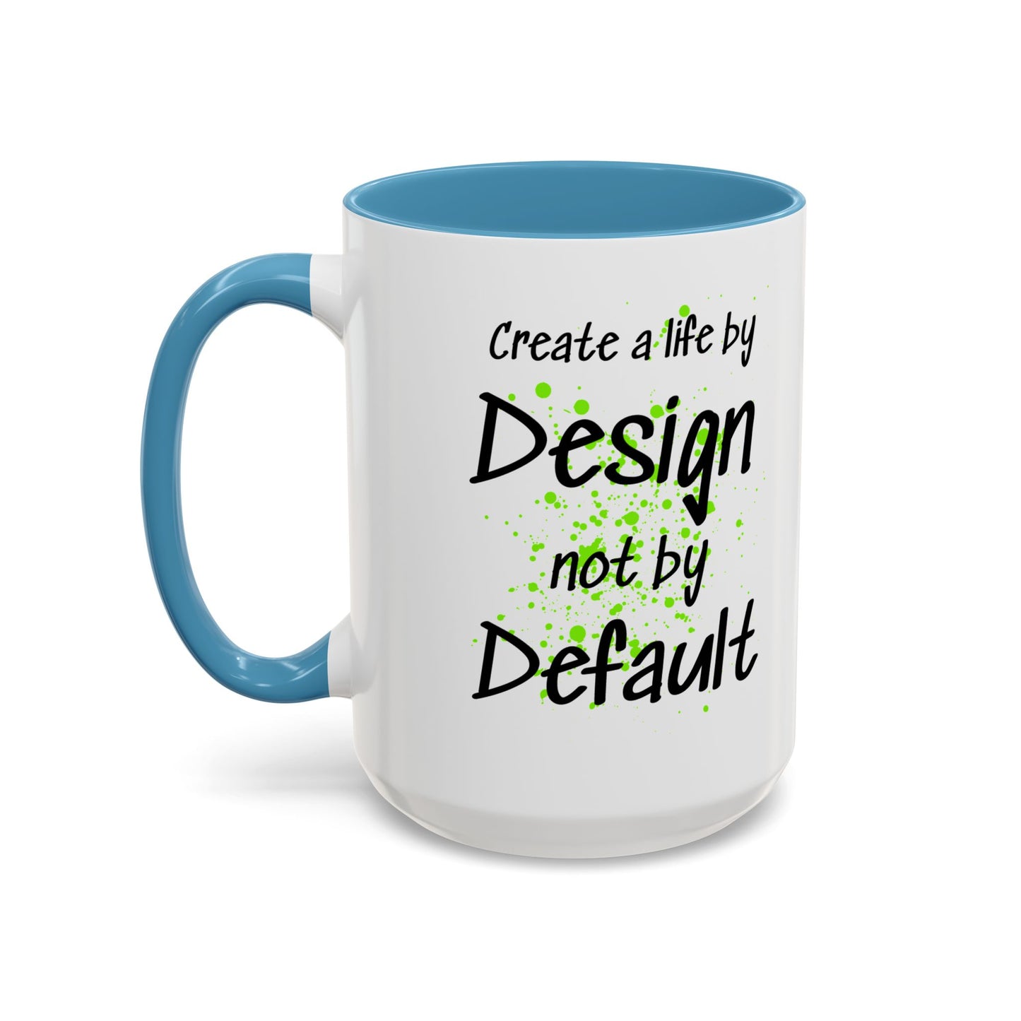 Inspirational Quote Coffee Mug Bright Colorful Fun Mug In Five Color Choices