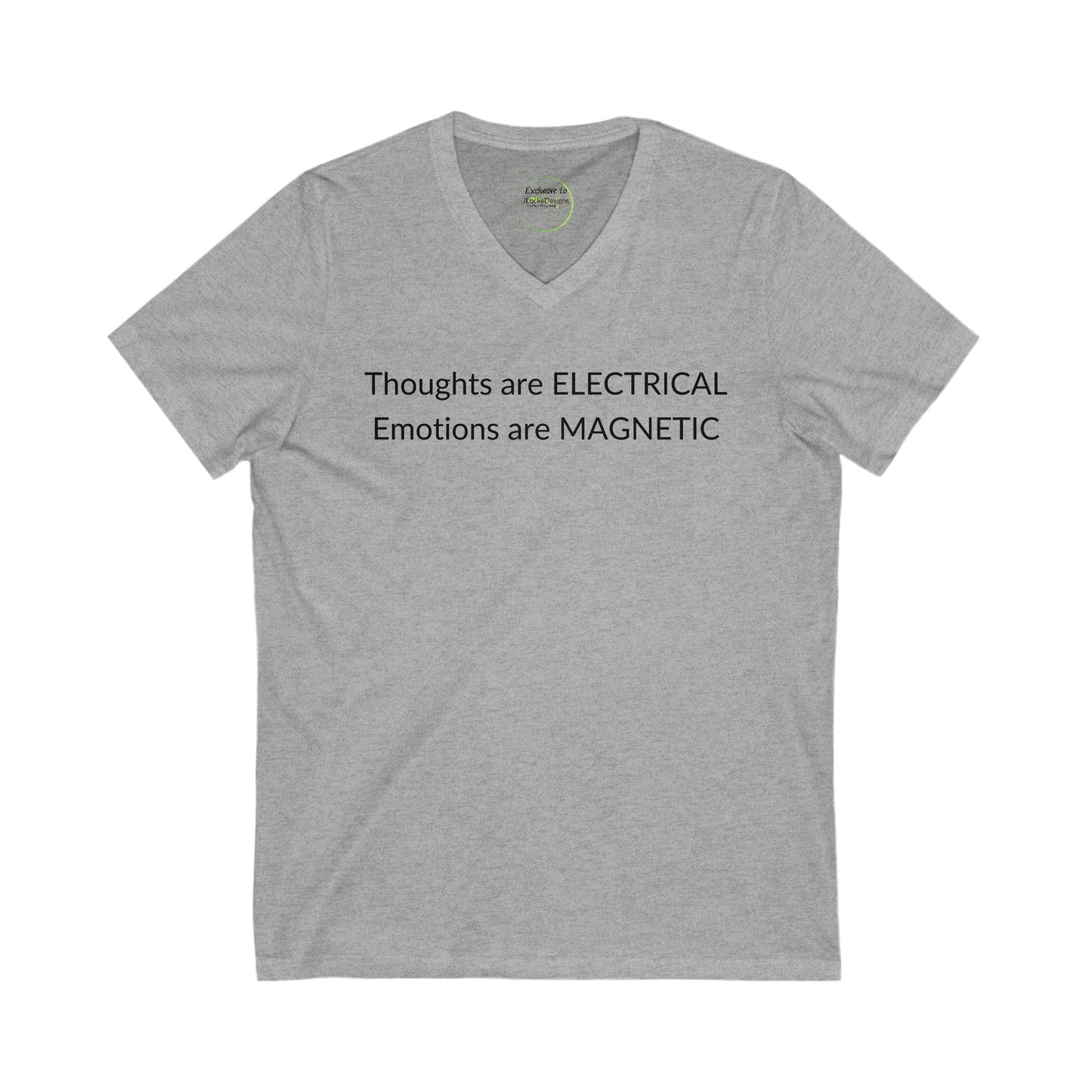 V-Neck Tee Thoughts are Electrical Emotions are Magnetic