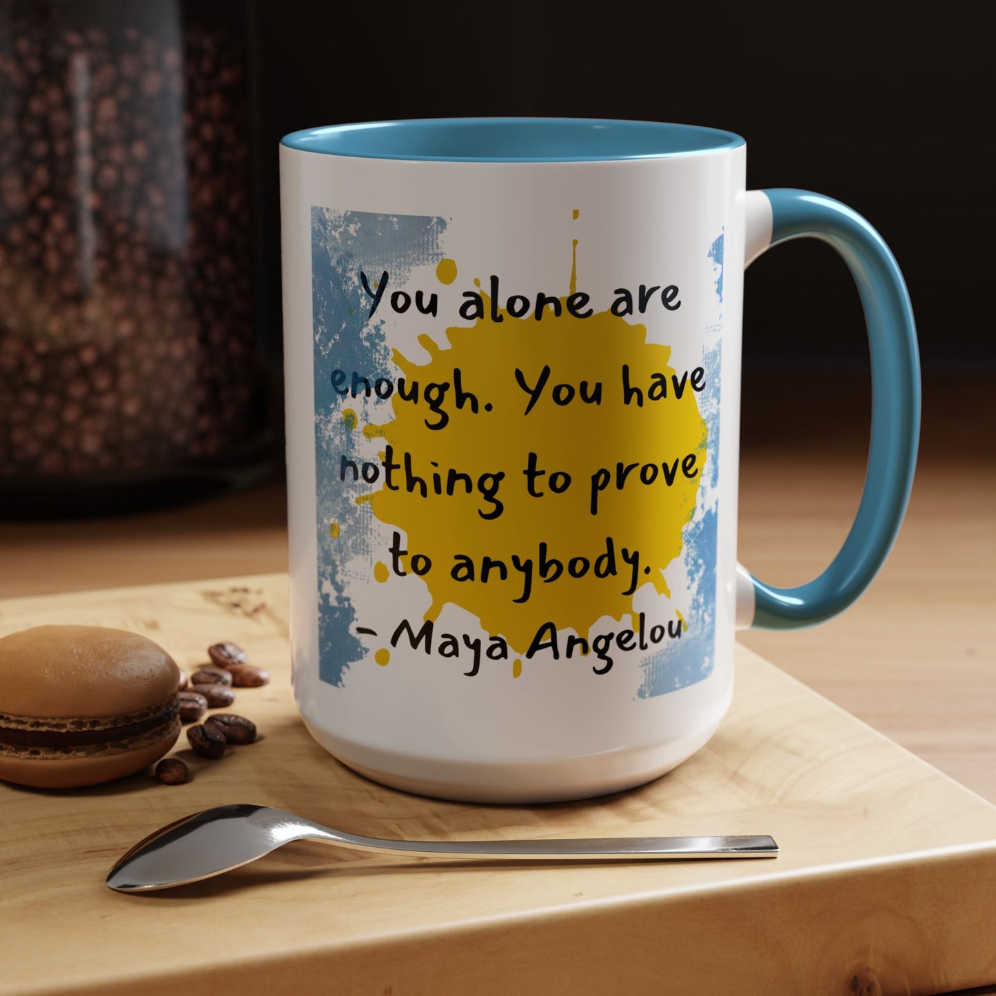 Coffee Mug - Maya Angelou Inspirational Quote for Morning Coffee