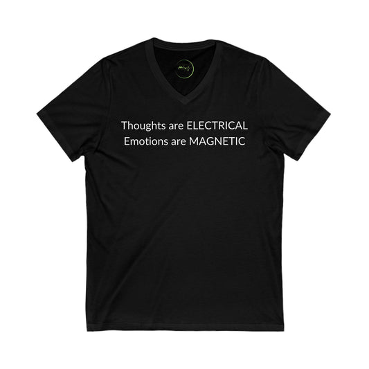 V-Neck Tee Thoughts are Electrical Emotions are Magnetic