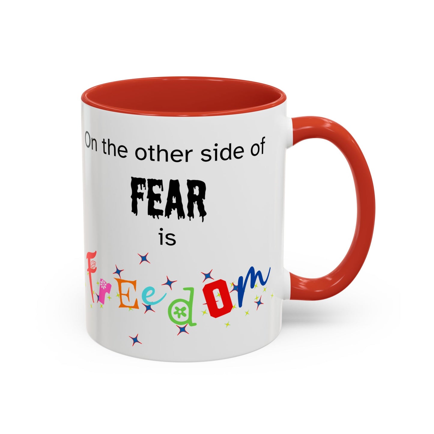 Coffee Mug With Empowerment Quote. On The Other Side Of Fear Is Freedom