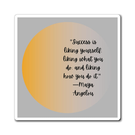 Inspiration Quote Magnet, Maya Angelou Quote,